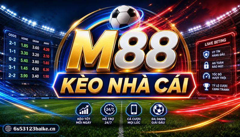 M88 Kèo Nhà Cái